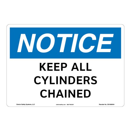 OSHA Compliant Notice/Keep All Cylinders Safety Signs Outdoor Flexible Polyester (Z1) 12 X 18